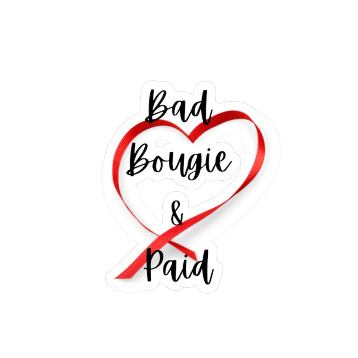 Bad, Bougie & Paid Decal