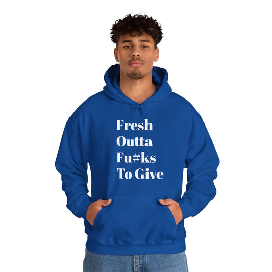 Fresh Outta Fu#ks To Give Hooded Sweatshirt