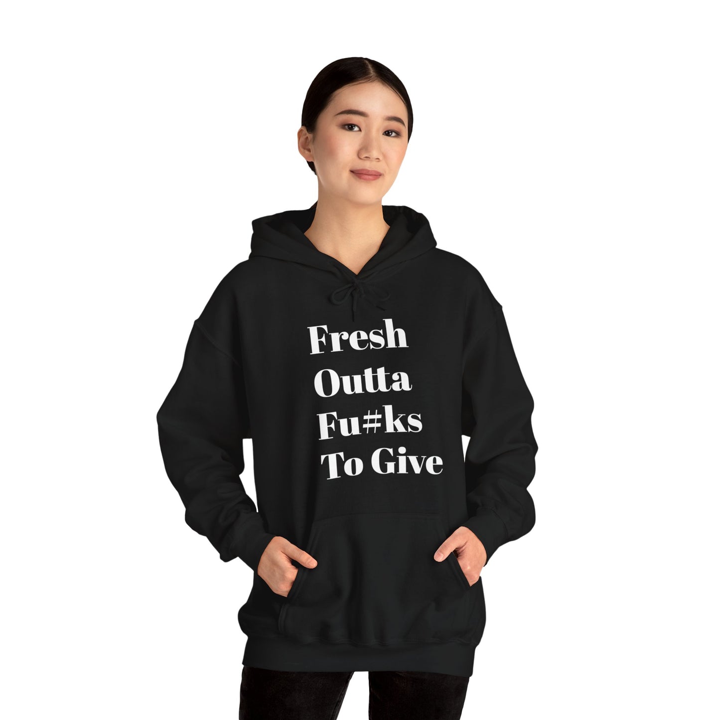 Fresh Outta Fu#ks To Give Hooded Sweatshirt