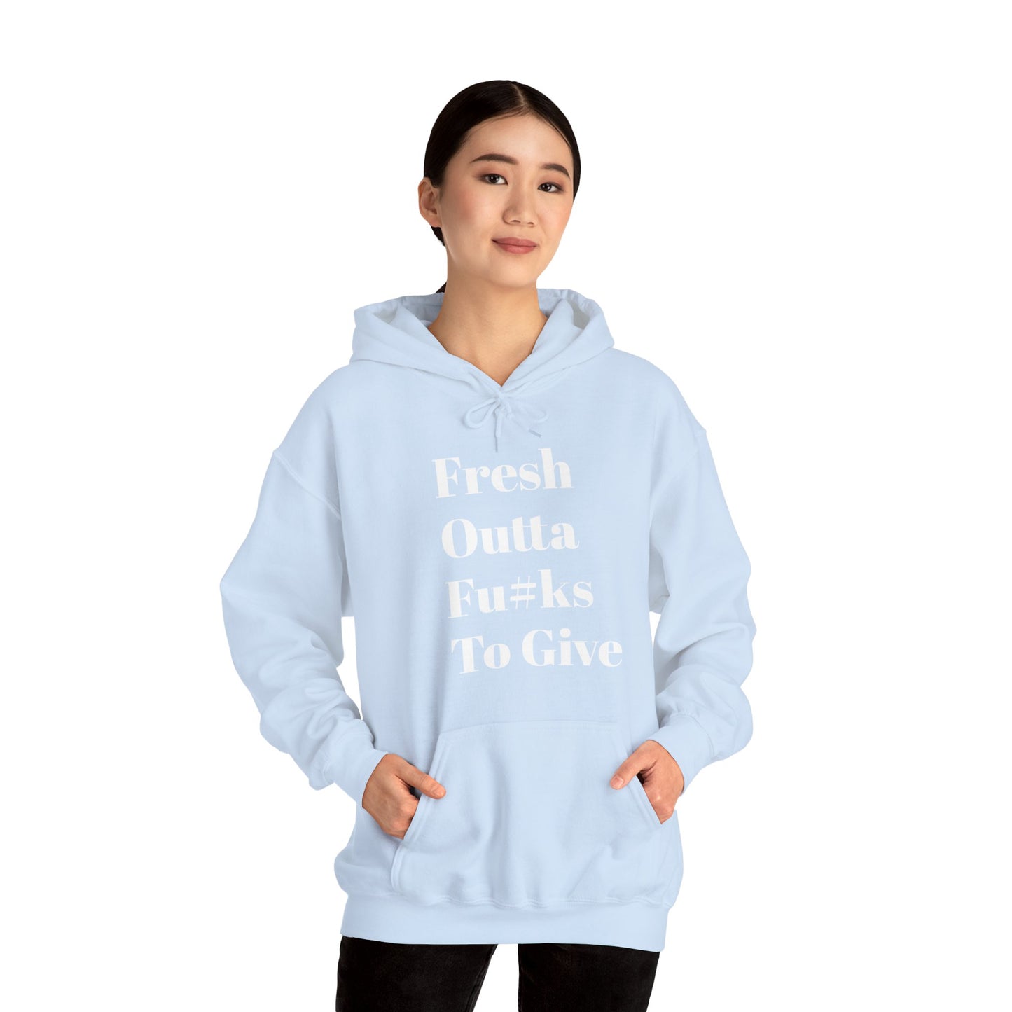 Fresh Outta Fu#ks To Give Hooded Sweatshirt