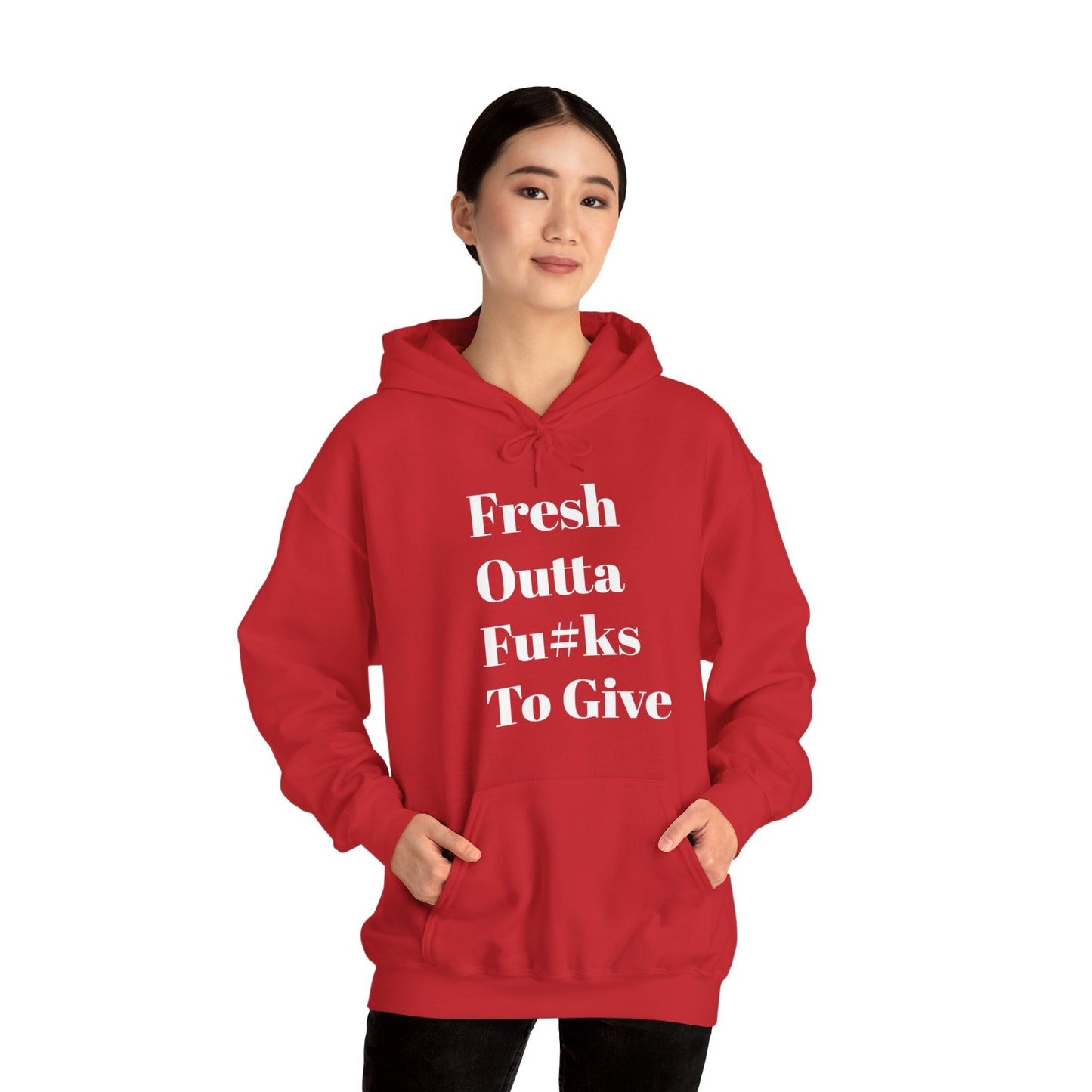 Fresh Outta Fu#ks To Give Hooded Sweatshirt