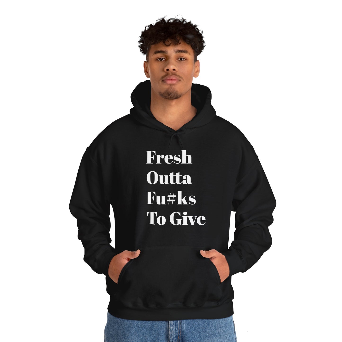 Fresh Outta Fu#ks To Give Hooded Sweatshirt