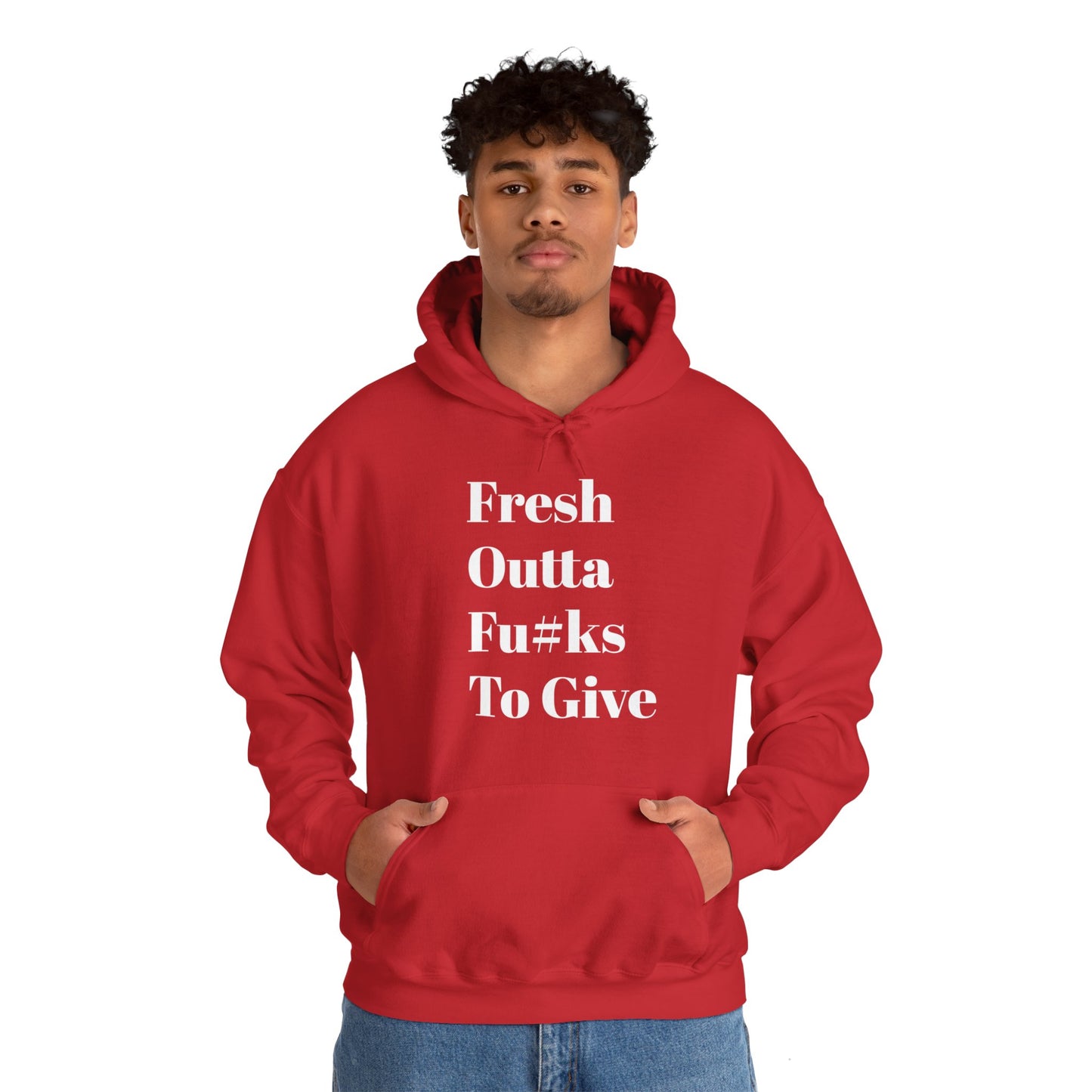 Fresh Outta Fu#ks To Give Hooded Sweatshirt