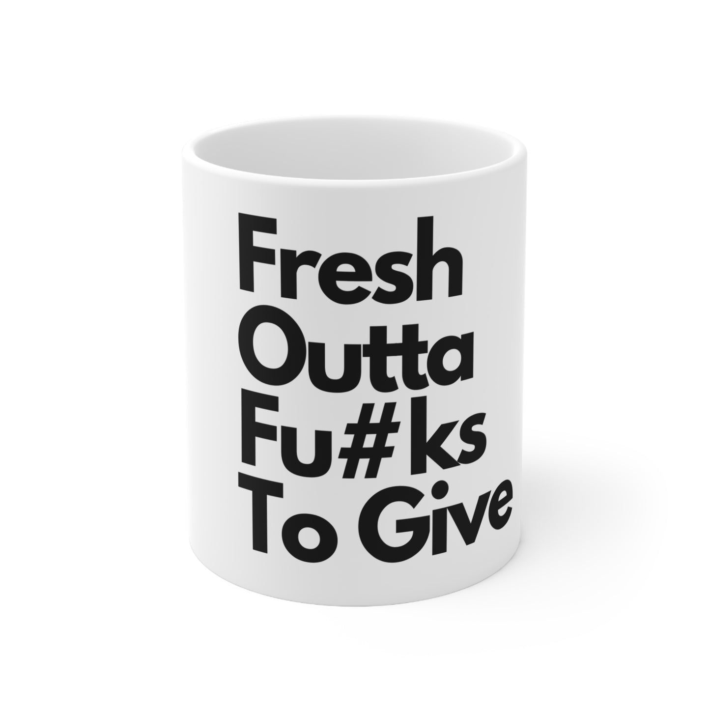 Fresh Outta Fu#ks To Give Mug