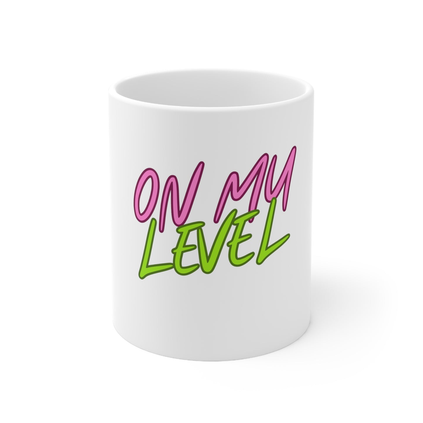 On My Level Mug 11oz